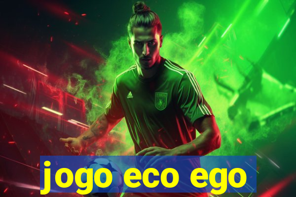 jogo eco ego